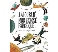 J'ai oublié mon exposé parce que...