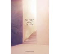 J'ai peur donc j'y vais