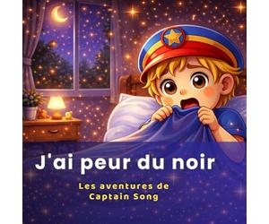 J'ai peur du noir: Les aventures de Captain Song