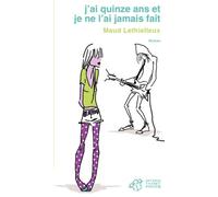 J'ai quinze ans et je ne l'ai jamais fait