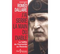 J'ai serré la main du diable - La faillite de l'humanité au Rwanda