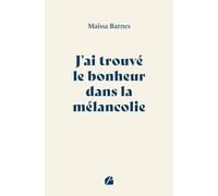 J'ai trouvé le bonheur dans la mélancolie
