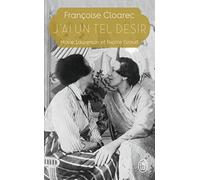 J'ai un tel désir (HISTORIQUE): Marie Laurencin et Nicole Groult