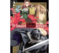 Jaian - The Unwanted Undead Adventurer (Light Novel): Volume 2 (UNWANTED UNDEAD ADVENTURER LIGHT NOVEL SC)