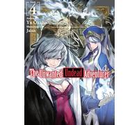Jaian - The Unwanted Undead Adventurer (Light Novel): Volume 4 (UNWANTED UNDEAD ADVENTURER LIGHT NOVEL SC)