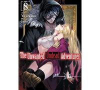 Jaian - The Unwanted Undead Adventurer (Light Novel): Volume 8 (UNWANTED UNDEAD ADVENTURER LIGHT NOVEL SC)