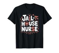 Jail Correctional Corrections Nursing, Jailhouse Nurse T-Shirt