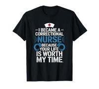Jail Prison Nursing, I Became A Correctional Nurse T-Shirt
