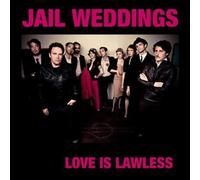 JAIL WEDDINGS - Love Is Lawless [VINYL]
