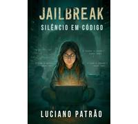 JailBreak: Silence in Code (JailBreak (English Edition))