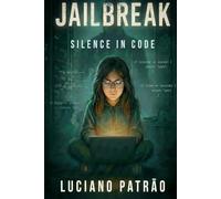 JailBreak: Silence in Code (JailBreak (English Edition))