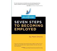Jails to Jobs: Seven Steps to Becoming Employed