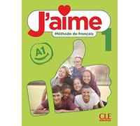 J'aime 1: Niveau A1 - Livre de l'élève: Livre de l'eleve 1