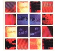 Jaime Read - End of the Beginning