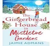 Jaimie Admans The Gingerbread House in Mistletoe Gardens Paperback Book Jaimie Admans Multicolor
