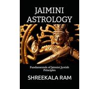 JAIMINI ASTROLOGY: Fundamentals of Jaimini Jyotish Principles