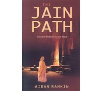 Jain Path, The - Ancient Wisdom for the West