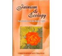 Jainism and Ecology: Nonviolence in the Web of life