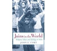 Jains in the World: Religious Values and Ideology in India
