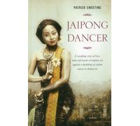 Jaipong Dancer: A Sweeping Story of Love, Hate and Moral Corruption Set Against a Backdrop of Violent Unrest in Indonesia