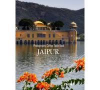 JAIPUR INDIA Photography Coffee Table Book Tourists Attractions: A Mind-Blowing Tour In JAIPUR INDIA Photography Coffee Table Book: For People Of All ... Images (8.5"*11") Paperback.April 9, 2023.