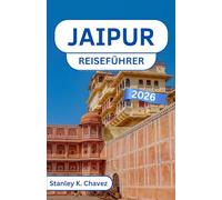 Jaipur Reiseführer 2026: Erkunden Sie die königliche Architektur, die kulturellen Schätze und die pulsierenden Straßen von Indiens sagenumwobener Stadt