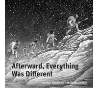 Jairo Buitrago Afterward, Everything was Different : A Tale From the Pleistocene Jairo Buitrago Multicolor