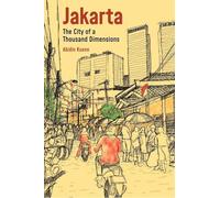 Jakarta: City of a Thousand Dimensions (Across the Global South: Built Environments in Critical Perspective)