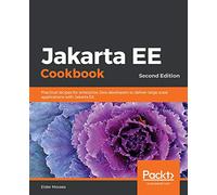 Jakarta EE Cookbook: Practical recipes for enterprise Java developers to deliver large scale applications with Jakarta EE, 2nd Edition