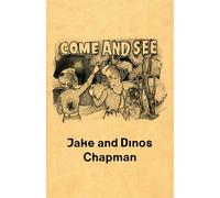 Jake and Dinos Chapman. Come and see