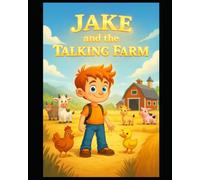 Jake and the Talking Farm: A Heart That Hears, A Farm That Speaks