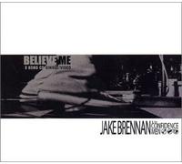 Jake Brennan & Confidence Men - Believe Me
