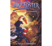 Jake Foster - La Minaccia dei Grengor - libro fantasy per ragazzi guidato dalla magia e dell'avventura. Libri per bambini e ragazzi 8/13 anni