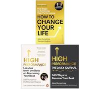Jake Humphrey Collection 3 Books Set (How to Change Your Life, High Performance & [Hardcover] High Performance The Daily Journal)