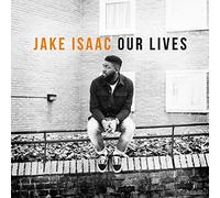 Jake Isaac - Our Lives