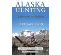 Jake Jacobson Alaska Hunting (Paperback)