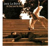 Jake La Botz - All Soul & No Money