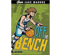 Jake Maddox: Off the Bench (Team Jake Maddox Sports Stories)