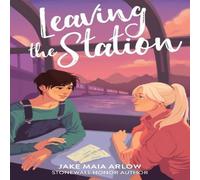 Jake Maia Arlow Leaving the Station Hardback Book Jake Maia Arlow Multicolor