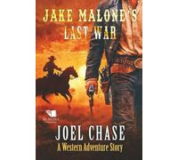 Jake Malone's Last War: A Classic Western Adventure