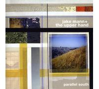 Jake Mann And The Upper Hand - Parallel South Cd