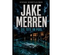 Jake Merren: Die Tote im Pool