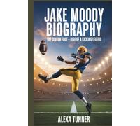 JAKE MOODY BIOGRAPHY: THE CLUTCH FOOT - RISE OF A KICKING LEGEND