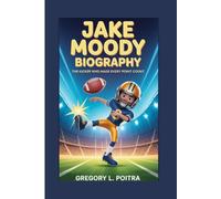 JAKE MOODY BIOGRAPHY: The Kicker Who Made Every Point Count