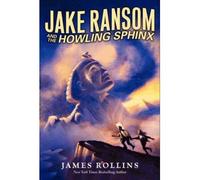 [( Jake Ransom and the Howling Sphinx )] [by: James Rollins] [May-2012]