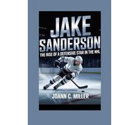 Jake Sanderson: The Rise of A Defensive Star In The NHL