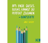 Jake Spicer Ste Am Ende dieses Buches kannst Du perfekt zeichnen. Bu (Paperback)