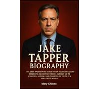 Jake Tapper Biography: The Lead Anchor Who Dared to Ask Tough Questions-Exploring His Journey from a Curious Kid to CNN Icon, Author, and Champion of Truth in a Post-Truth World