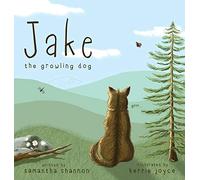 Jake the Growling Dog: A Children's Picture Book about the Power of Kindness, Celebrating Diversity, and Friendship.: 1