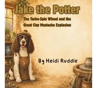 Jake the potter: The Turbo-Spin Wheel and the Great Clay Mustache Explosion